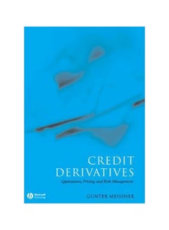 Credit Derivatives: Application, Pricing, And Risk Management Hardcover English by Gunter Meissner - 38404