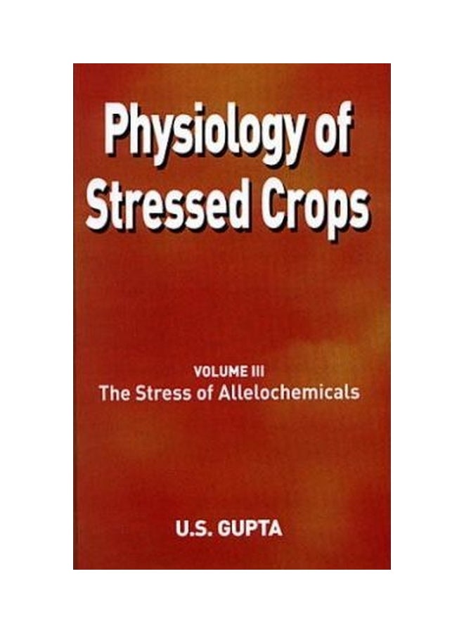 Physiology Of Stressed Crops Hardcover English by U. S. Gupta - 38533