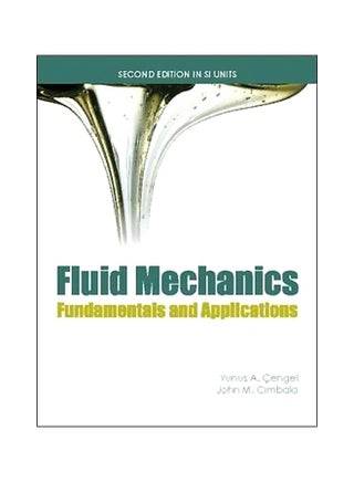 Fluid Mechanics: Fundamentals And Applications Paperback English by Yunus A. Cengel - 1-Dec-09 - v1560339175/N26590823A_1