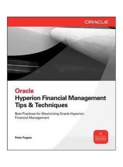 Oracle Hyperion Financial Management Tips And Techniques Paperback English by Peter Fugere - 1-Dec-11 