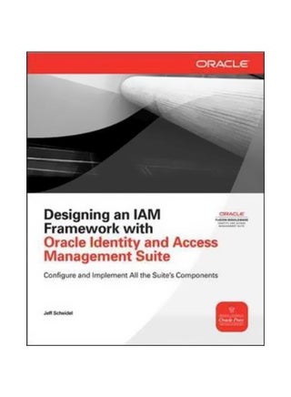 Designing An IAM Framework With Oracle Identity And Access Management Suite paperback english - 8-Sep-10 - v1560339187/N26591039A_1