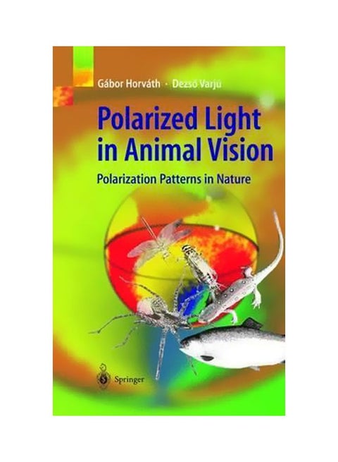 Polarized Light In Animal Vision: Polarization Patterns In Nature Hardcover English by Dezsö Varju - 38047