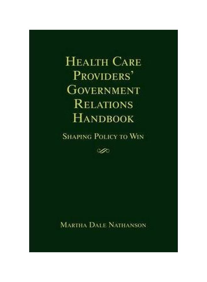 Health Care Providers' Government Relations Handbook Hardcover English by Martha Dale Nathanson - 38291