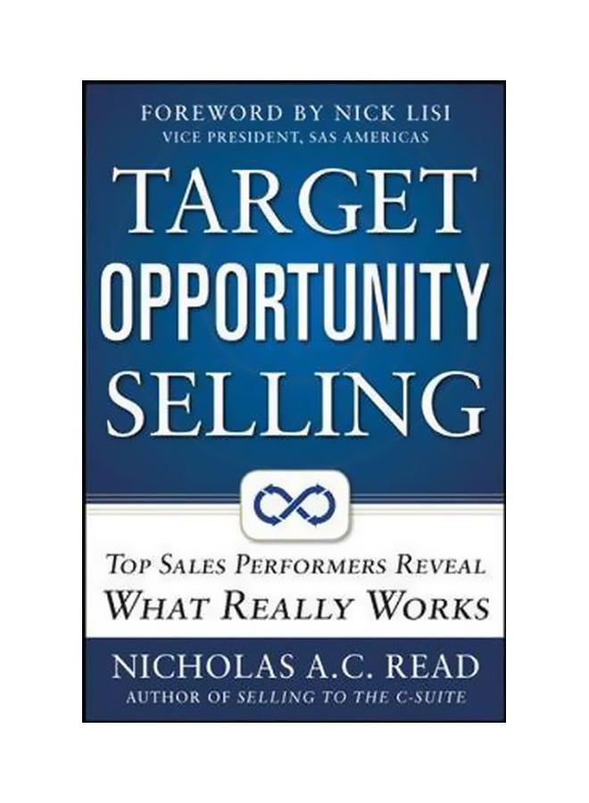 Target Opportunity Selling: Top Sales Performers Reveal What Really Works Hardcover English by Nicholas A. C. Read - 27-Dec-13 