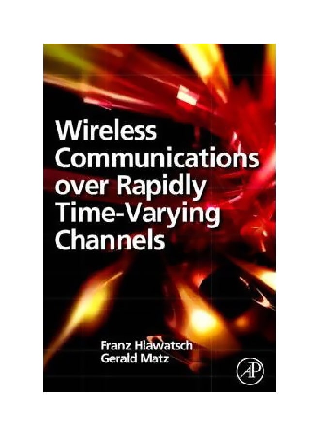 Wireless Communications Over Rapidly Time-varying Channels Hardcover English by Franz Hlawatsch - 13-May-11 