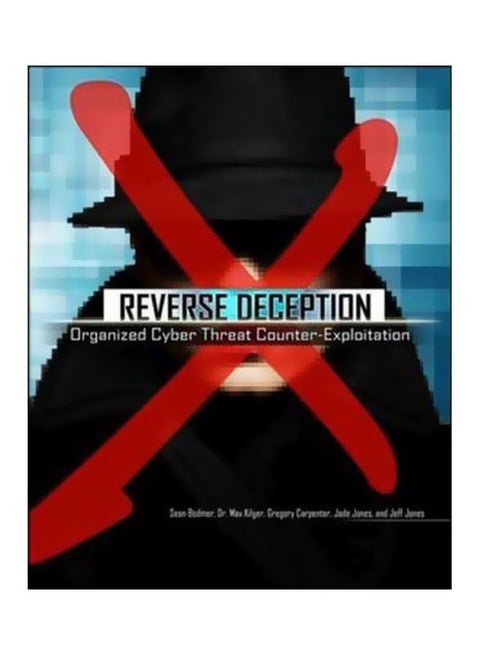 Reverse Deception: Organized Cyber Threat Counter-Exploitation Paperback English by Sean M. Bodmer - 20-Aug-12