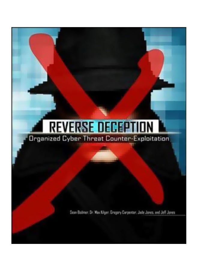 Reverse Deception: Organized Cyber Threat Counter-Exploitation Paperback English by Sean M. Bodmer - 20-Aug-12 