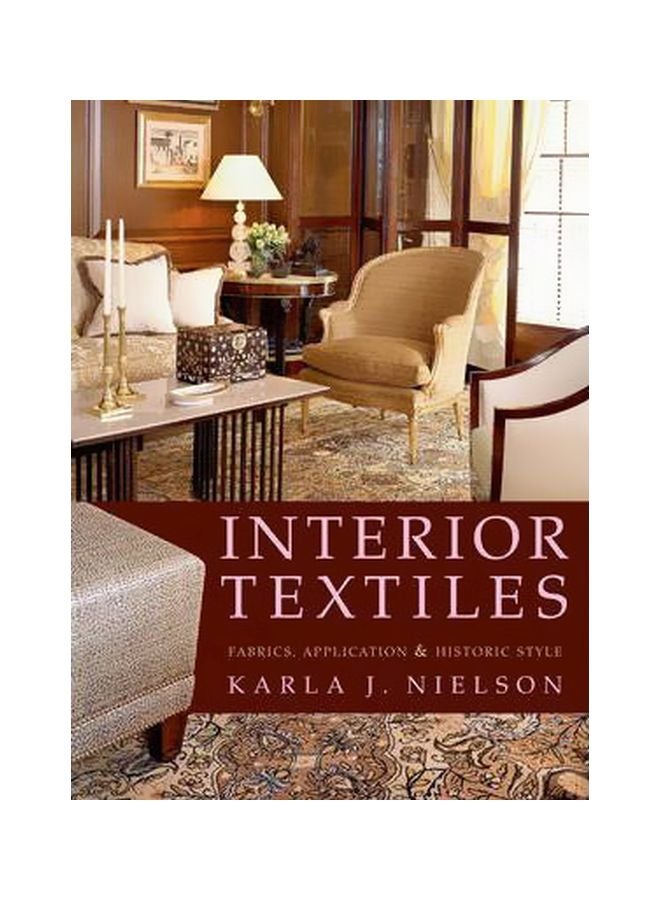 Interior Textiles: Fabrics, Application, And Historic Style Paperback English by Karla J. Nielson - 27-Jul-07 