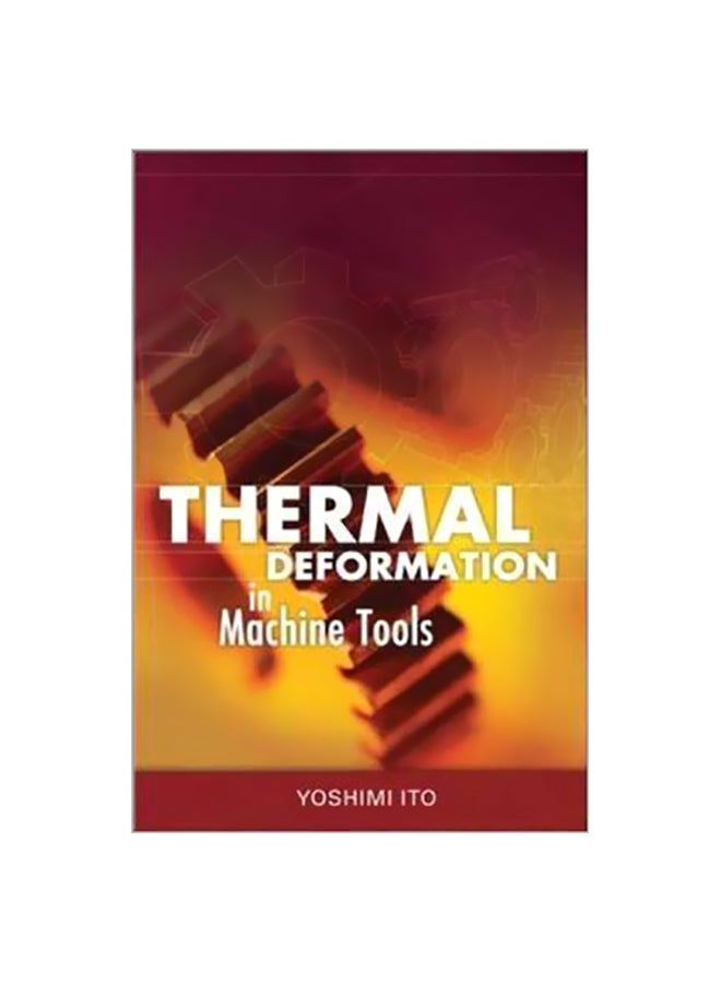 Thermal Deformation In Machine Tools Hardcover English by Yoshimi Ito - 12-Jul-10