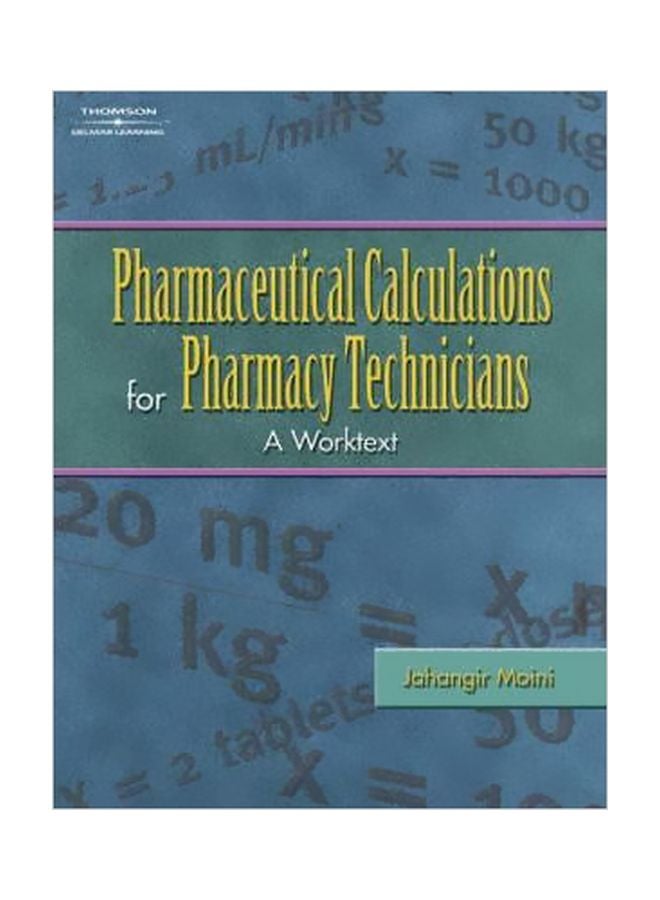Pharmaceutical Calculations For Pharmacy Technicians A Worktext Paperback English by Professor Eastern Florida State College Jahangir Moini - 21-Jul-06 