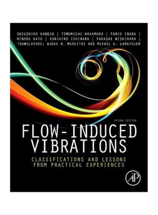 Flow-induced Vibrations: Classifications And Lessons From Practical Experiences Hardcover English by Shigehiko Kaneko - 2-Jan-14 - v1560339359/N26591623A_1