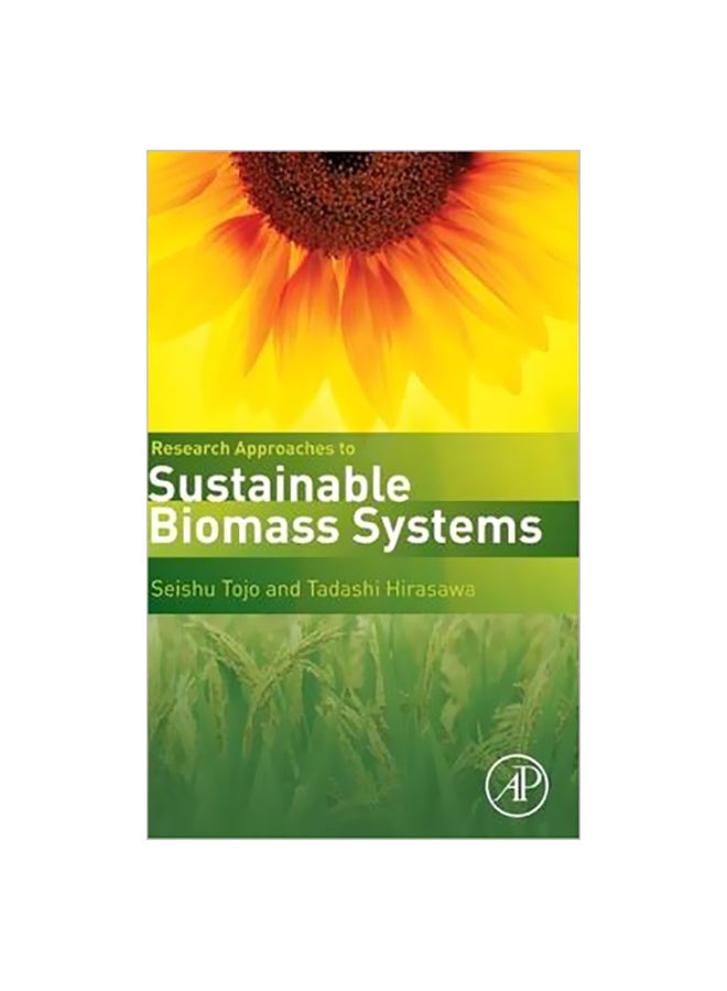 Research Approaches To Sustainable Biomass Systems Hardcover English by Seishu Tojo - 6 November 2013 