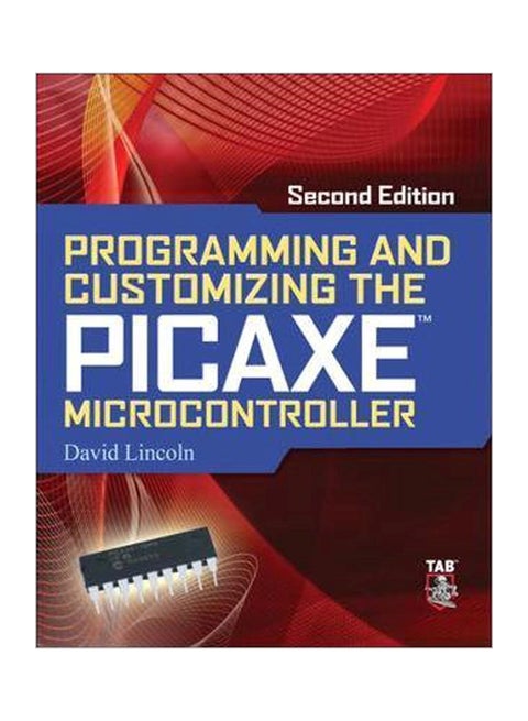 Programming And Customizing The PICAXE Microcontroller Paperback English by David Lincoln - 3-Feb-11