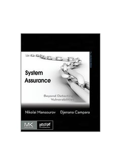 System Assurance: Beyond Detecting Vulnerabilities Paperback English by Nikolai Mansourov - 3-Feb-11 