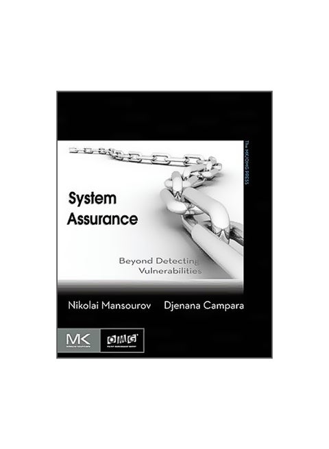 System Assurance: Beyond Detecting Vulnerabilities Paperback English by Nikolai Mansourov - 3-Feb-11