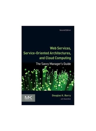 Web Services, Service-Oriented Architectures, And Cloud Computing Paperback English by Douglas K. Barry - 14 February 2013 - v1560339377/N26592564A_1