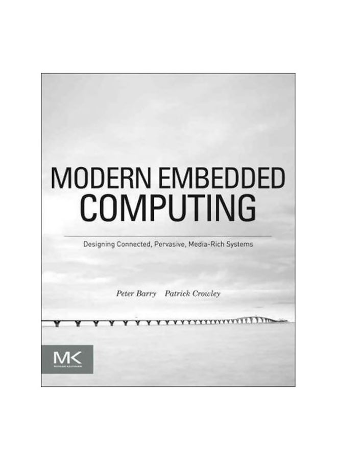Modern Embedded Computing: Designing Connected, Pervasive, Media-rich Systems Paperback English by Emeritus Professor of English Peter Barry - 22 May 2012 