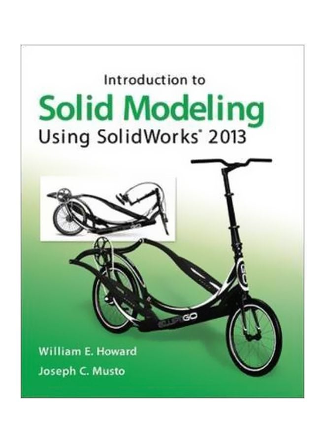 Introduction To Solid Modeling Using Solidworks 2013 Paperback English by William Howard - 1-Jul-13 