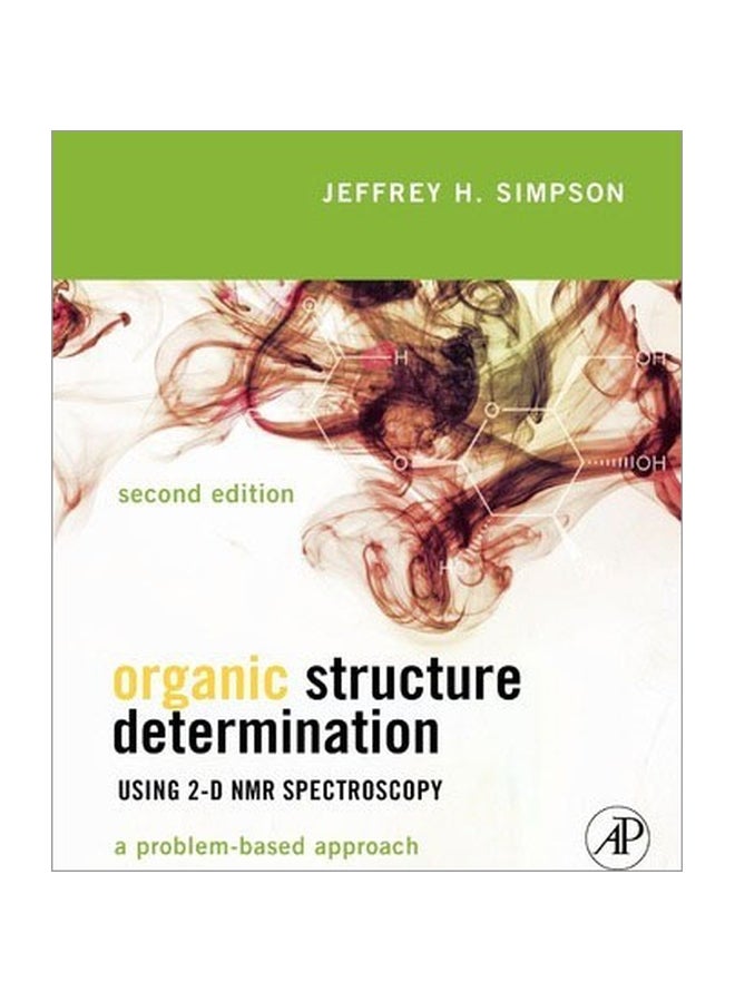 Organic Structure Determination Using 2-D NMR Spectroscopy : A Problem-Based Approach Paperback English by Jeffrey H. Simpson - 22 May 2012