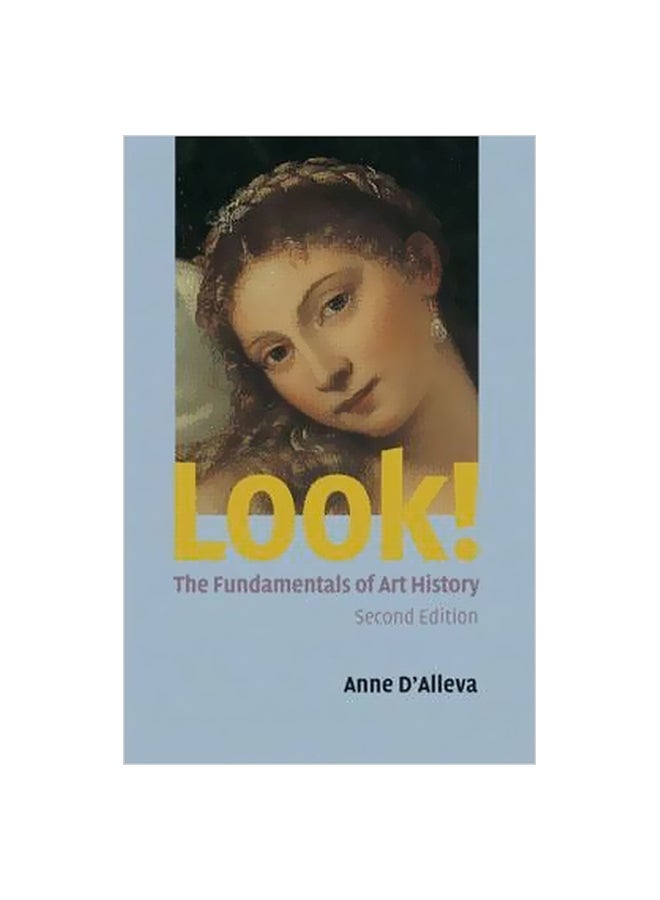 Look!: The Fundamentals Art History Paperback English by Anne D'Alleva - 29-Mar-06