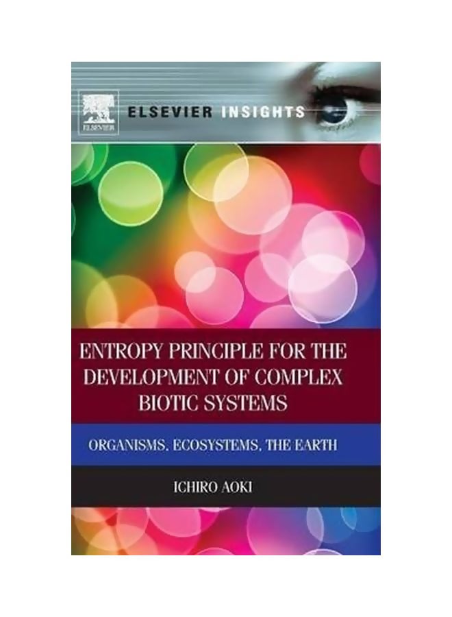Entropy Principle For The Development Of Complex Biotic Systems Hardcover English by Ichiro Aoki - 1 December 2012 