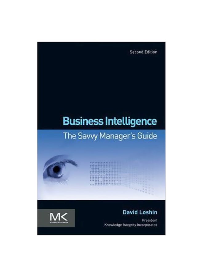 Business Intelligence : The Savvy Manager's Guide Paperback English by David Loshin - 26 September 2012 