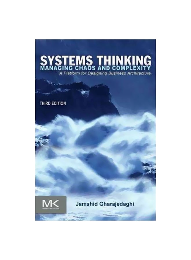 Systems Thinking : Managing Chaos and Complexity: A Platform for Designing Business Architecture Paperback English by Jamshid Gharajedaghi - 3 December 2012 