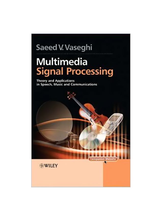 Multimedia Signal Processing: Theory And Applications In Speech, Music And Communications Hardcover English by Saeed V. Vaseghi - 4-Dec-07 