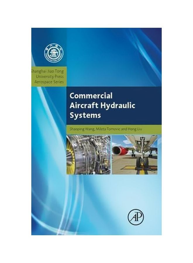 Commercial Aircraft Hydraulic Systems: Shanghai Jiao Tong University Press Aerospace Series Hardcover English by Shaoping Wang - 29 October 2015 
