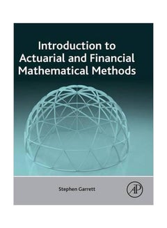 Introduction To Actuarial And Financial Mathematical Methods Hardcover English by Stephen Garrett - 21 April 2015