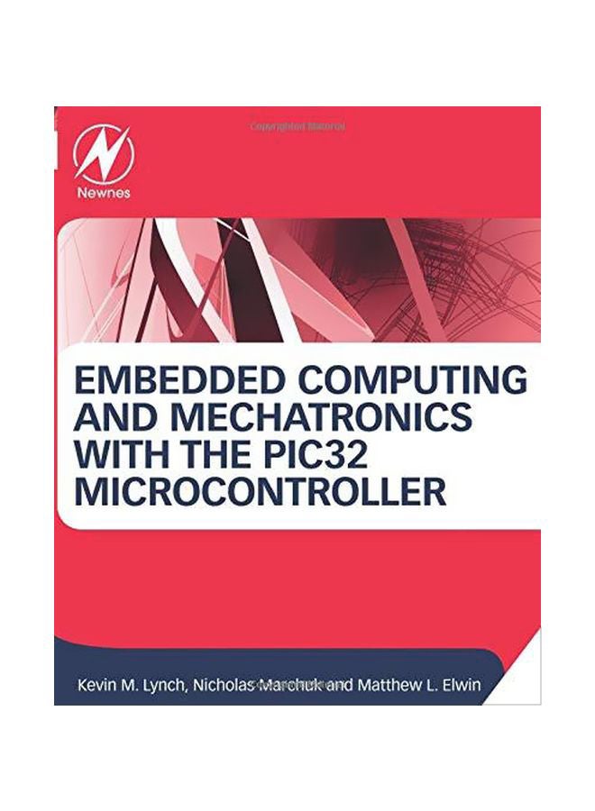 Embedded Computing And Mechatronics With The PIC32 Microcontroller Paperback English by Kevin Lynch - 1 January 2016 