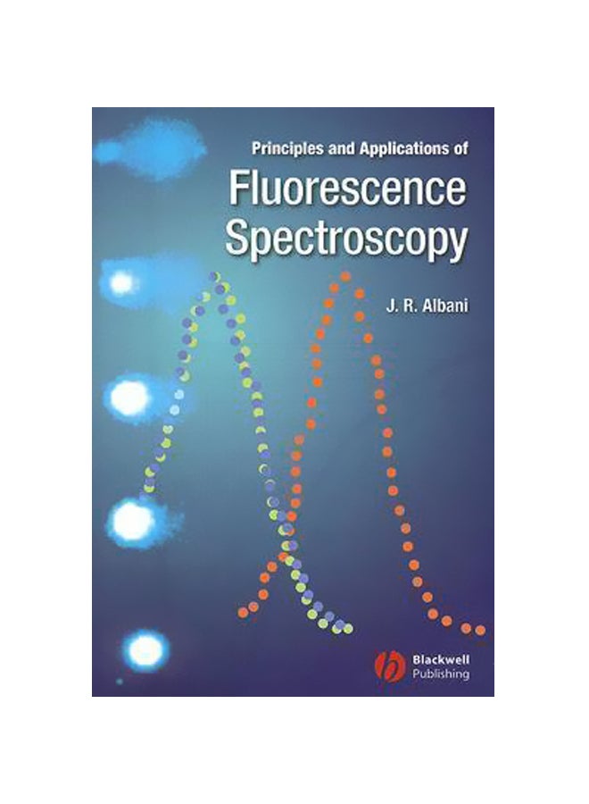Principles And Applications Of Fluorescence Spectroscopy Paperback English by Jihad Rene Albani - 12-Oct-07 