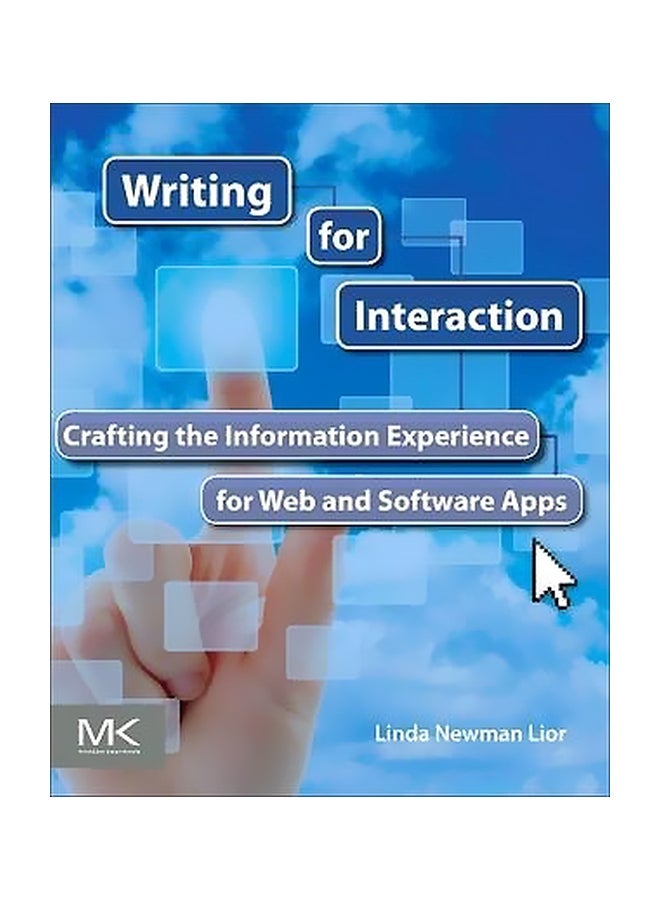 Writing For Interaction: Crafting The Information Experience For Web And Software Apps Paperback English by Linda Newman Lior - 27 May 2013 