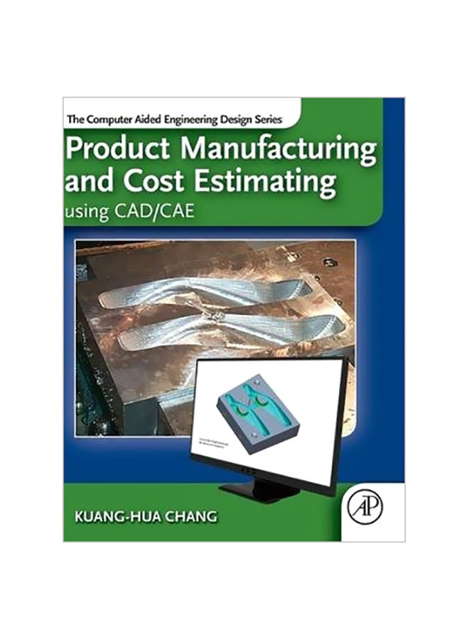 null - Product Manufacturing And Cost Estimating Using Cad/cae: The Computer Aided Engineering Design Series Hardcover English by Kuang-Hua Chang - 22 August 2013 - Image 1