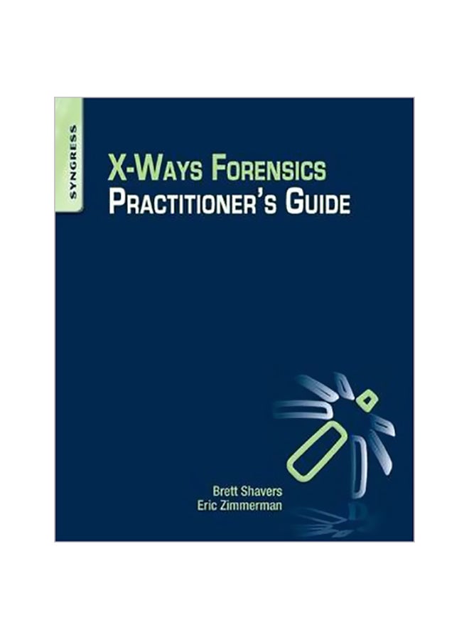 X-ways Forensics Practitioner's Guide Paperback English by Brett Shavers - 30 September 2013 