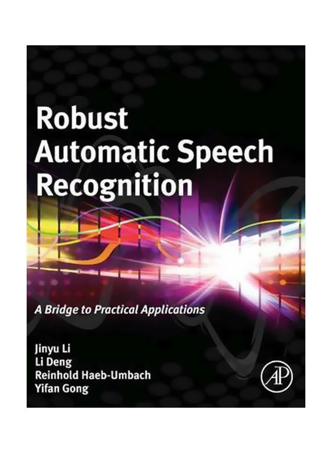 Robust Automatic Speech Recognition : A Bridge To Practical Applications Hardcover English by Jinyu Li - 26 October 2015 