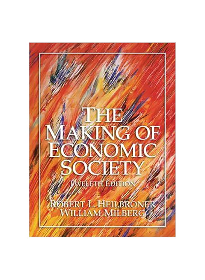 The Making Of Economic Society Paperback English by Robert L. Heilbroner - 22-Dec-06 