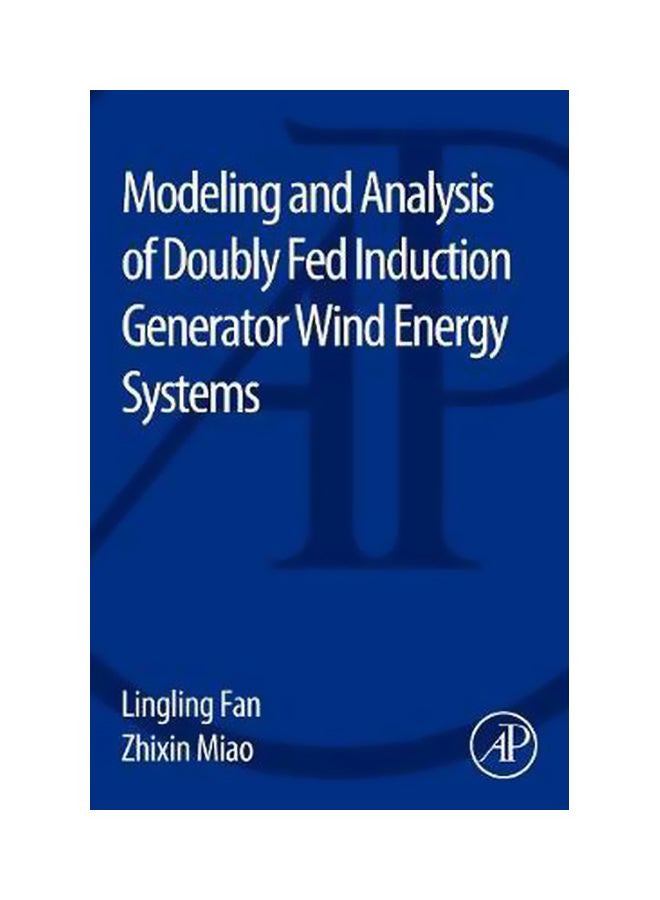 Modeling And Analysis Of Doubly Fed Induction Generator Wind Energy Systems Paperback English by Lingling Fan - 05 May 2015 