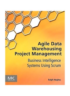 Agile Data Warehousing Project Management Paperback English by Ralph Hughes - 10 December 2012 