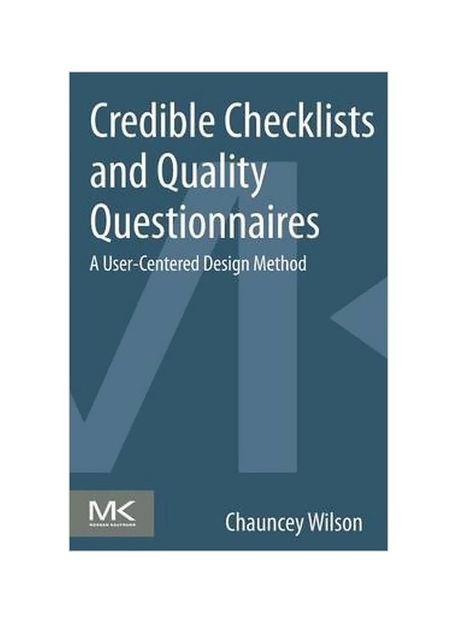 Credible Checklists And Quality Questionnaires: A User-centered Design Method Paperback English by Chauncey Wilson - 11 September 2013 