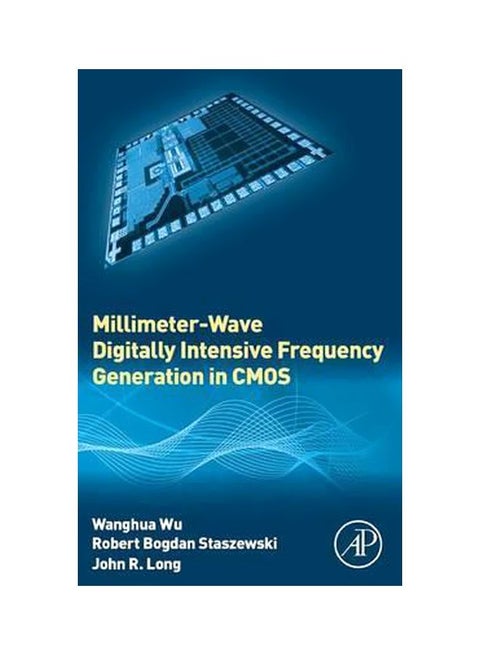 Millimeter-Wave Digitally Intensive Frequency Generation In CMOS Hardcover English by Wanghua Wu - 8 October 2015