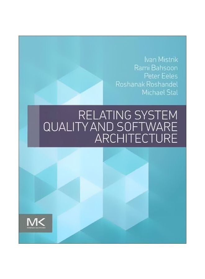 Relating System Quality And Software Architecture Paperback English by Ivan Mistrik - 18 Aug 2014 - v1560339545/N26592719A_1