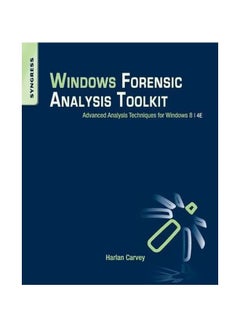 Windows Forensic Analysis Toolkit: Advanced Analysis Techniques For Windows 8 Paperback English by Harlan Carvey - 13 May 2014 
