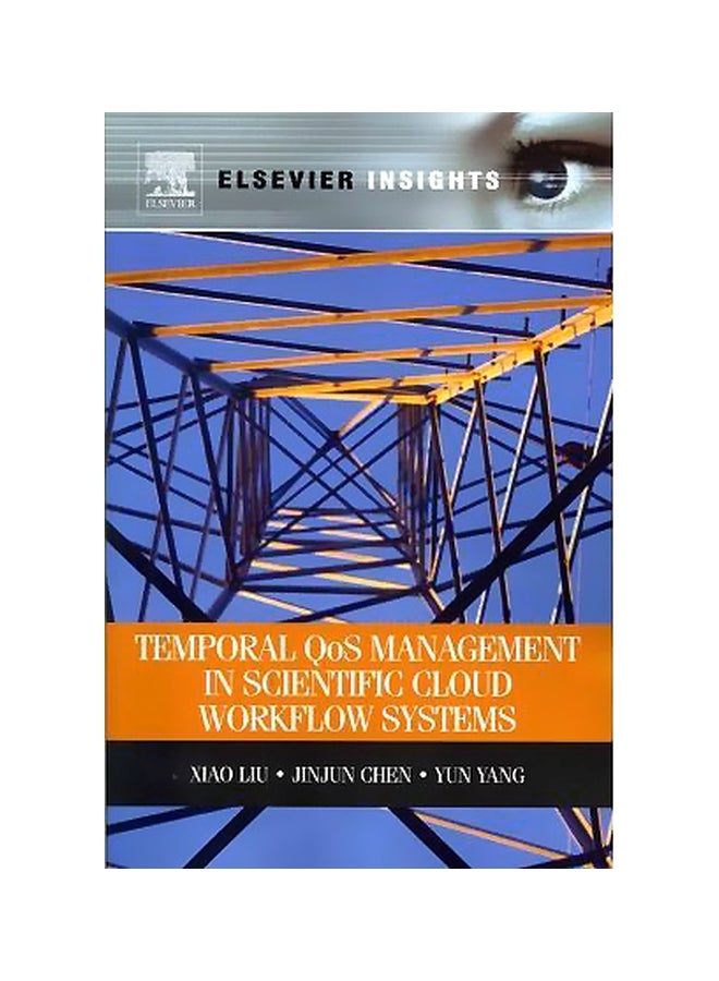 null - Temporal Qos Management In Scientific Cloud Workflow Systems Paperback English by Xiao Liu - 1 December 2012 - Image 1