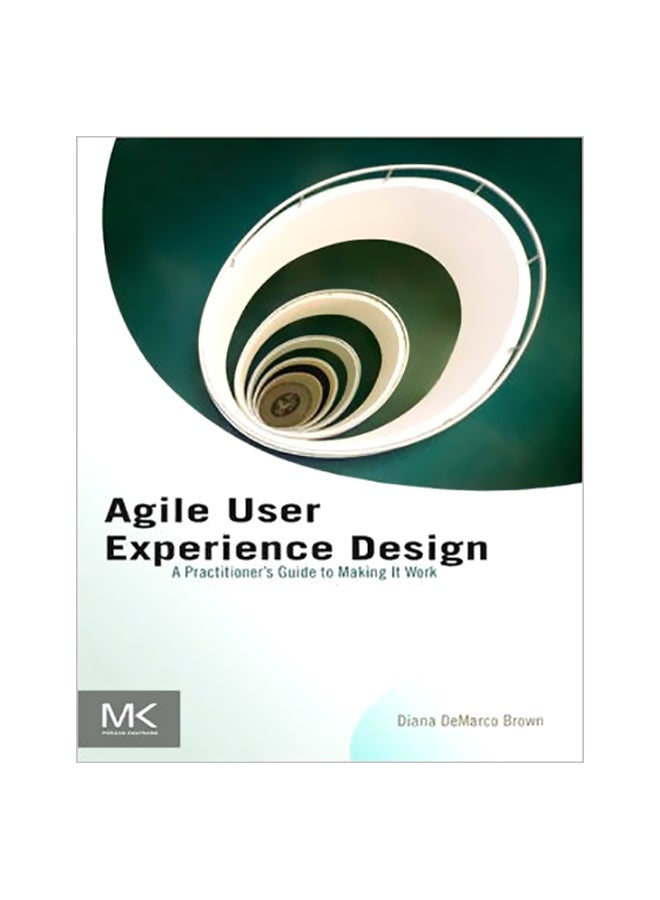 null - Agile User Experience Design: A Practitioner's Guide To Making It Work Paperback English by Diana DeMarco Brown - 21 December 2012 - Image 1
