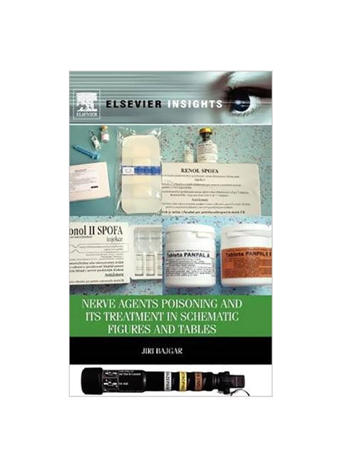 Nerve Agents Poisoning And Its Treatment In Schematic Figures And Tables Hardcover English by Jiri Bajgar - 1 June 2012