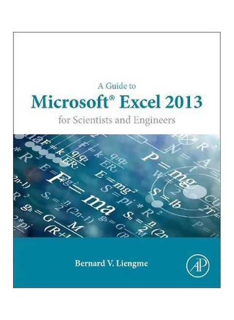 A Guide To Microsoft Excel 2013: For Scientists And Engineers Paperback English by Bernard V. Liengme - 27 Mar 2015