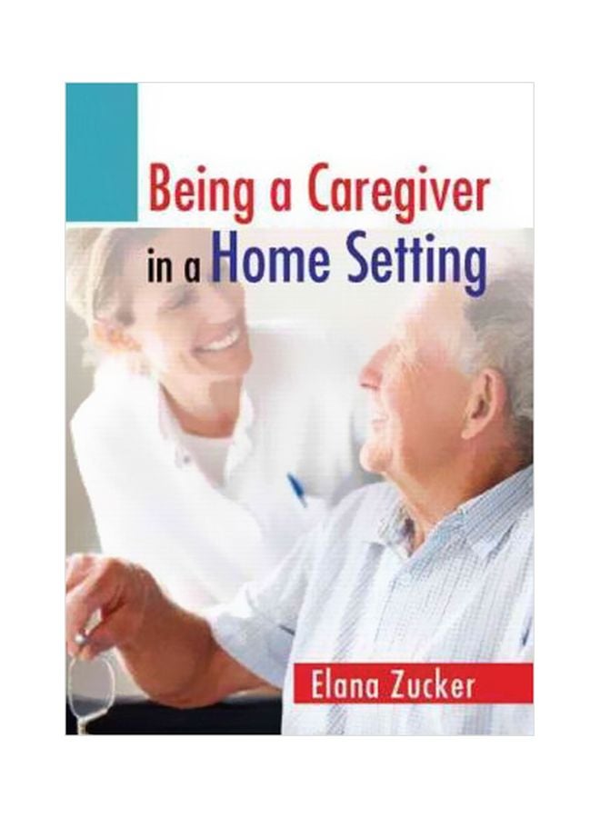 Being A Caregiver In A Home Setting Paperback English by Elana Zucker
