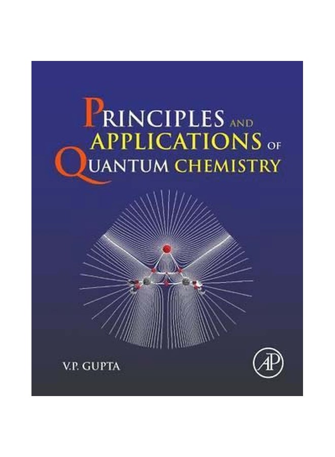 Principles And Applications Of Quantum Chemistry Paperback English by V P Gupta - 5 November 2015 