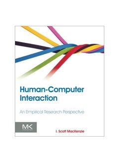 Human-computer Interaction: An Empirical Research Perspective Paperback English by I. Scott MacKenzie - 26 February 2013